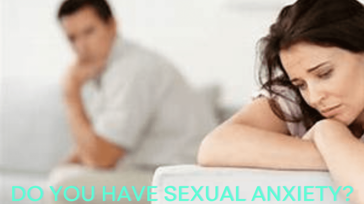 Do You Have Sexual Anxiety